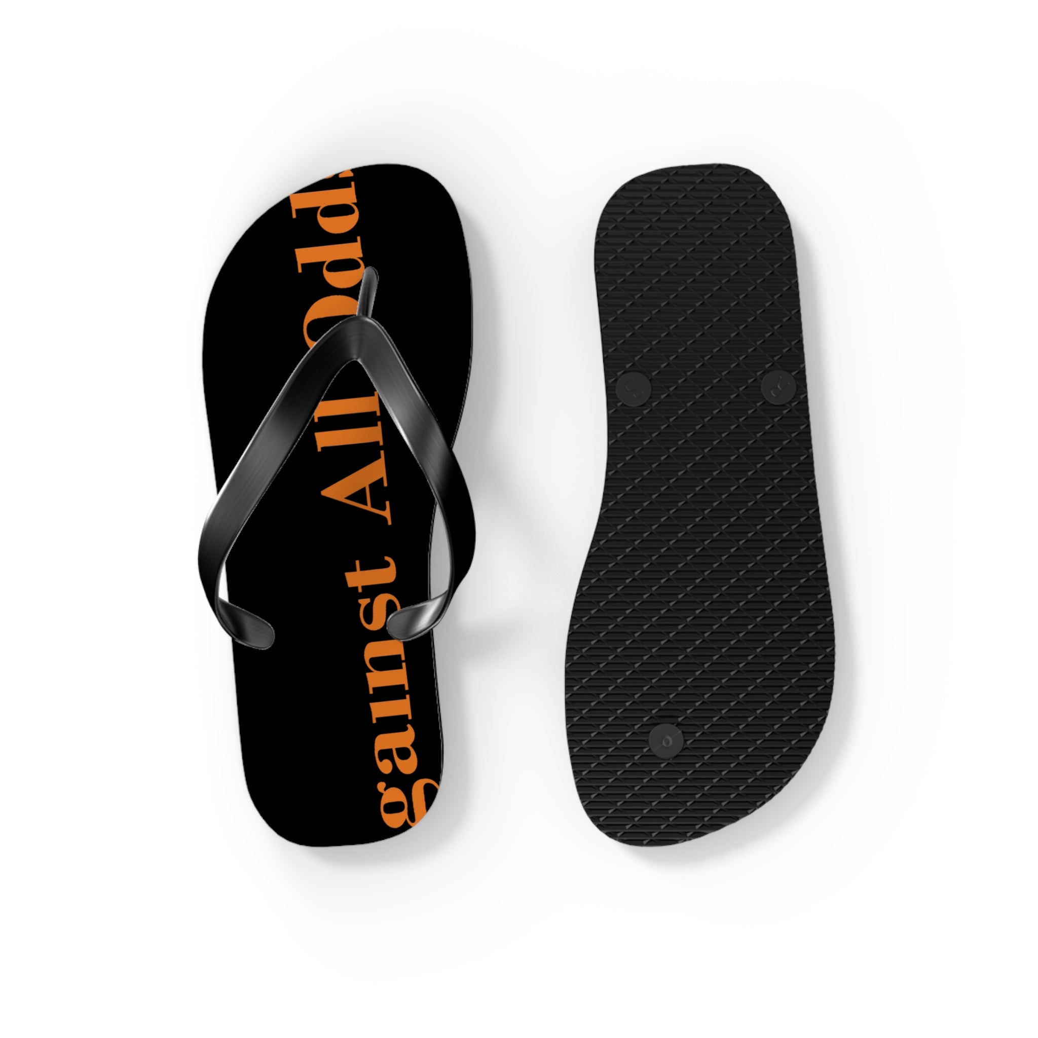 Against All Odds Flip Flops Sandals