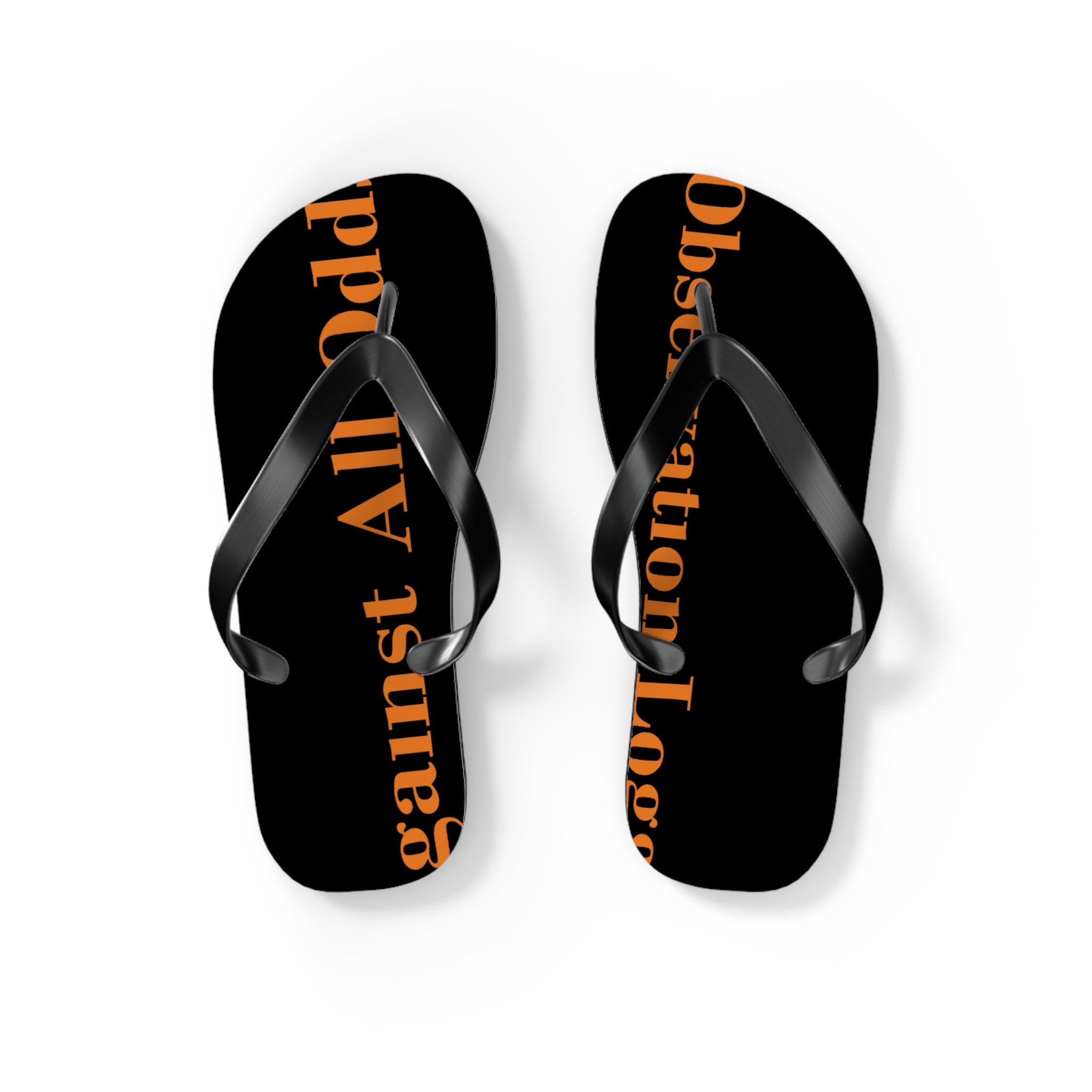 Against All Odds Flip Flops Sandals
