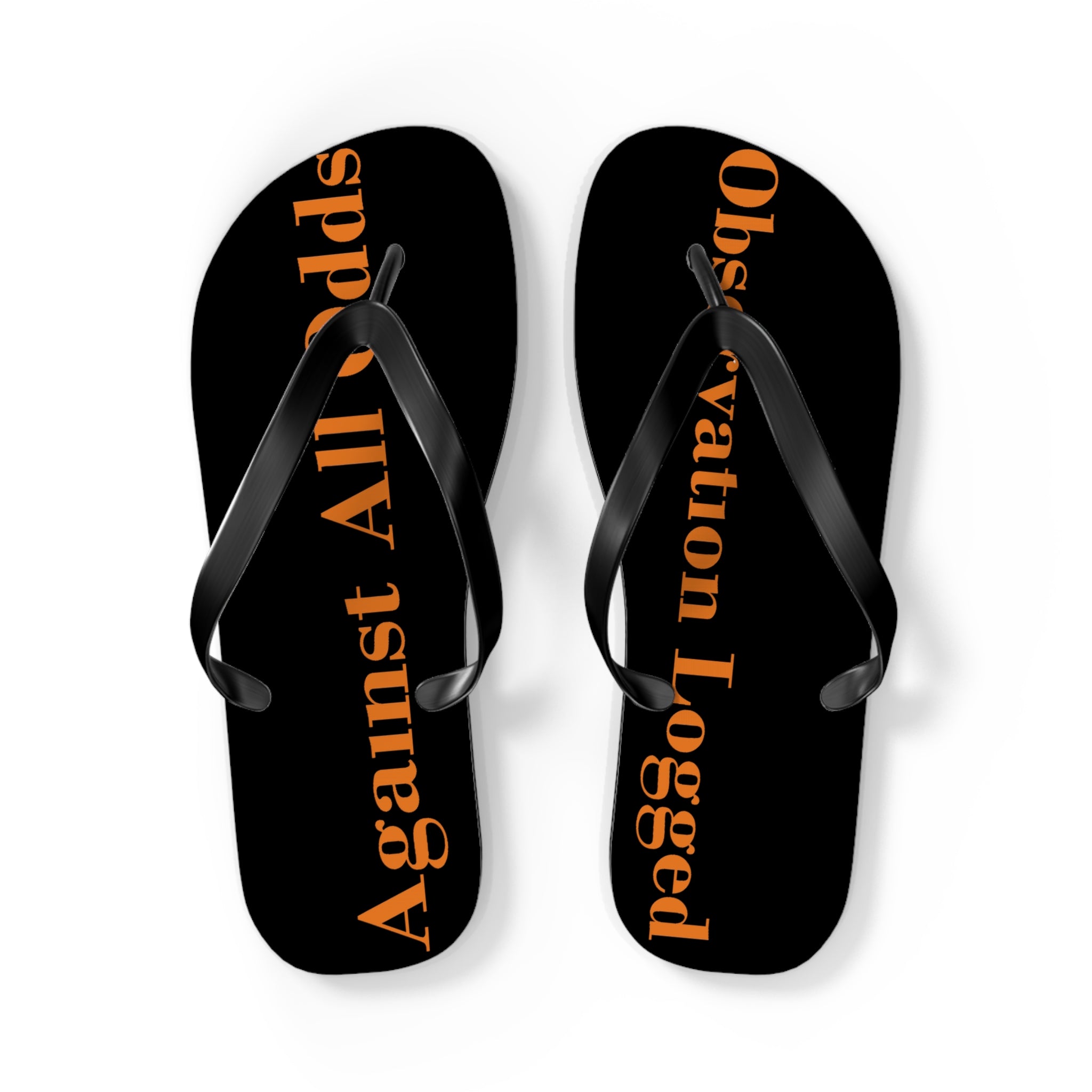 Against All Odds Flip Flops Sandals
