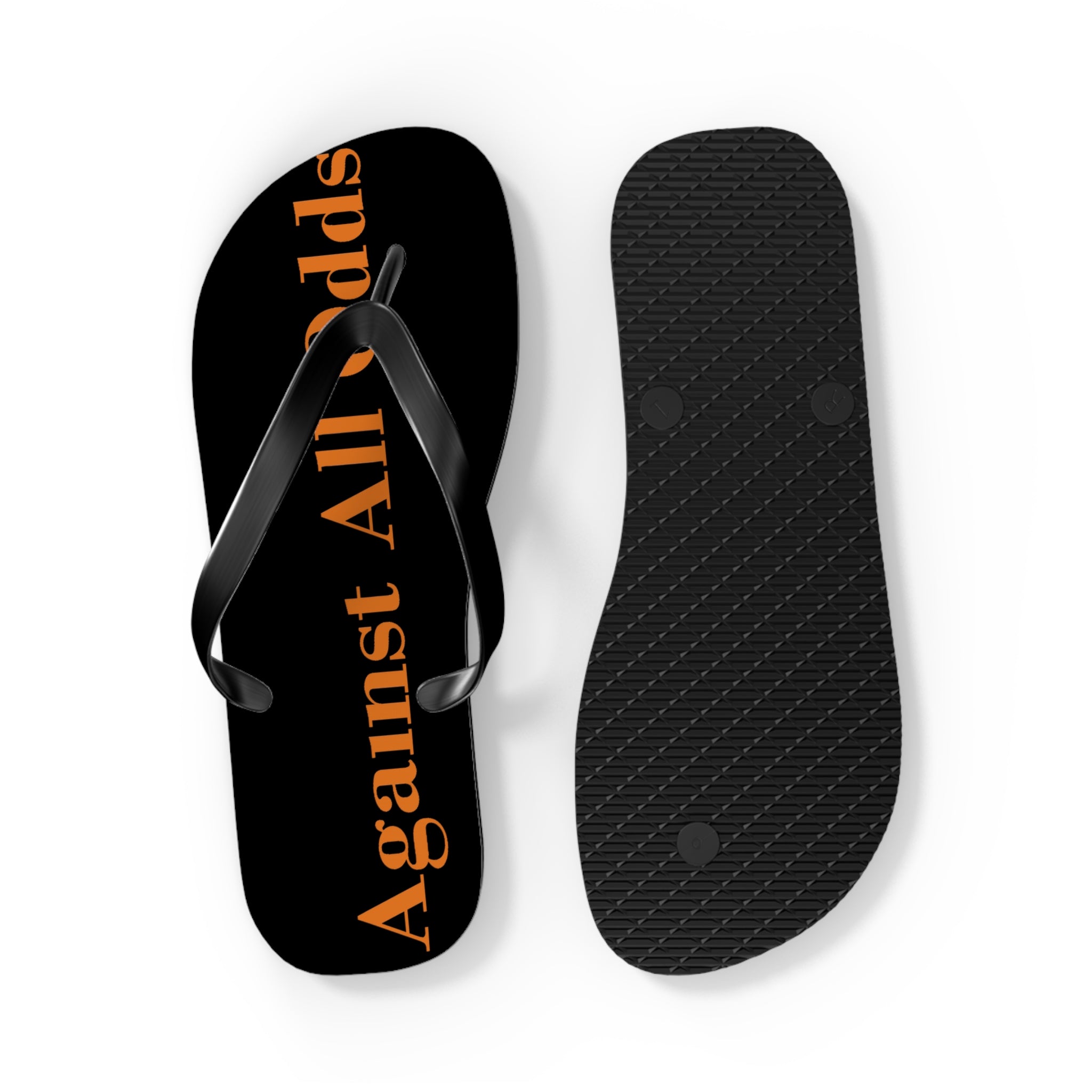 Against All Odds Flip Flops Sandals